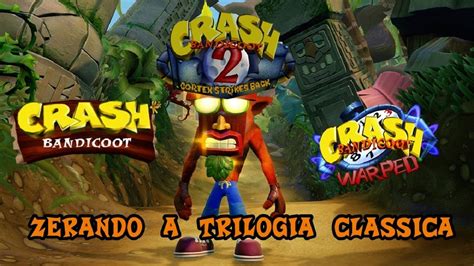 Zerando A Trilogia Classica Do PS1 Crash 1 2 E 3 YouTube