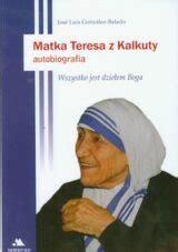 Matka Teresa Biografia I Yciorys Ksi Ki Ciekawostki Cytat