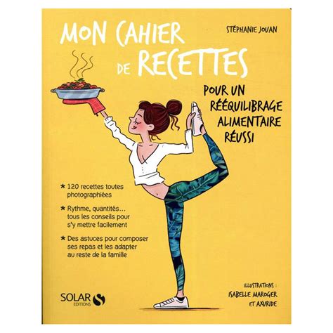 Mon cahier de recettes pour un rééquilibrage alimentaire réussi