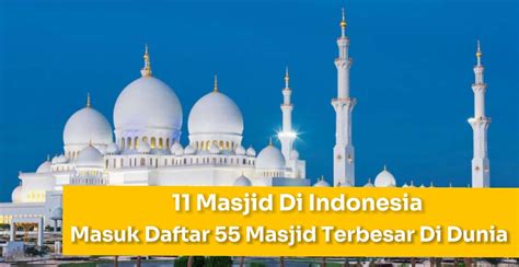 11 Dari 55 Masjid Terbesar Di Dunia Ternyata Di Indonesia Loh Yuk