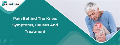 Pain Behind The Knee: Symptoms, Causes, And Treatment | Pills4USA