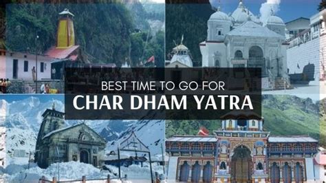 Best Time to Visit Char Dham Yatra - Backpackclan