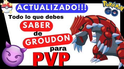 Actualizado Conoce Los Mejores Ataques De Groudon Para Pvp Pok Mon