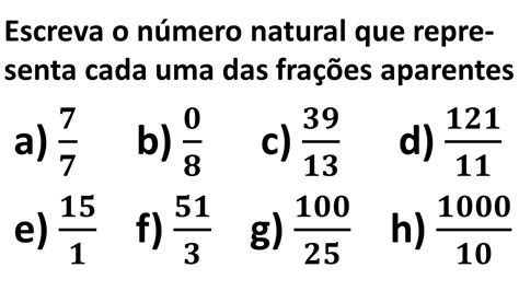 Aula 5 Escreva o número natural que representa cada uma das frações