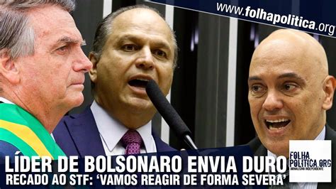 Líder de Bolsonaro na Câmara surpreende e envia duro recado ao STF