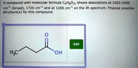 SOLVED A Compound With Molecular Formula C4H802 Shows Absorptions At