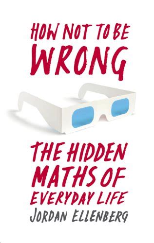 How Not To Be Wrong The Hidden Maths Of Everyday Life Ebook