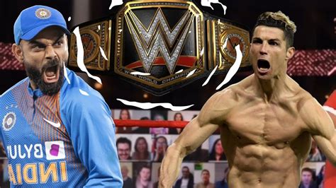 Virat Kohli Vs Cristiano Ronaldo Viratkohli Cristianoronaldo Wwe