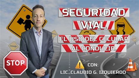 Seguridad Vial El Uso Del Celular Al Conducir Youtube