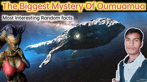 The Biggest Mystery Of Oumuamua Most Interesting Random Facts Ever