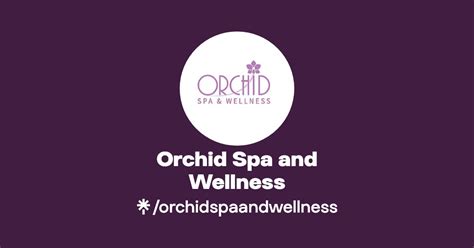 Orchid Spa And Wellness Instagram Facebook Linktree