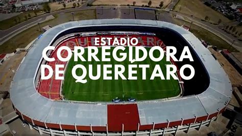 Estadio Corregidora De Querétaro Youtube