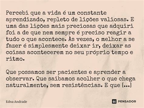 ⁠percebi Que A Vida é Um Constante Edna Andrade Pensador