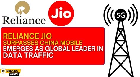 Reliance Jio Surpasses China Mobile Emerges As Global Leader In Data