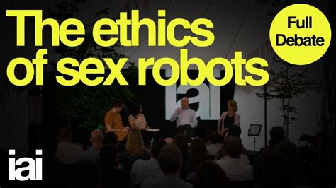 The Ethics Of Sex Robots Full Debate Kate Devlin Brooke Magnanti