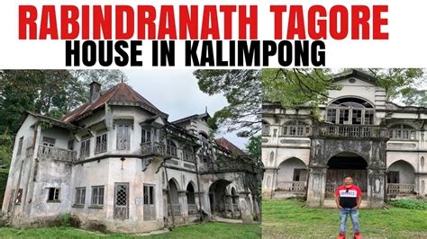 Rabindranath Tagore House In Kalimpong Rabindranath Tagore Gouripur