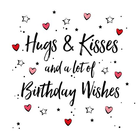 Hugs And Kisses And A Lot Of Birthday Wishes Snelwenskaart Nl