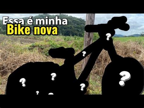 Essa Minha Bike Nova Youtube