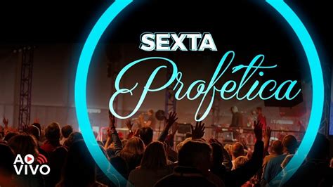 SEXTA PROFETICA 2023 PREGAÇÕES EVANGÉLICAS 2023 racnews YouTube