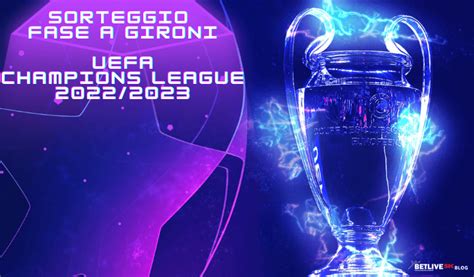 Champions League Sorteggio Fase A Gironi Betlive K It Blog