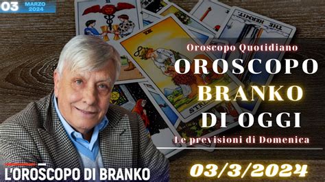 Oroscopo Di Branko Oggi Marzo Cosa Prevedono Le Stelle Youtube