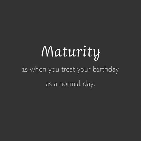 200 Best Maturity Quotes And Sayings