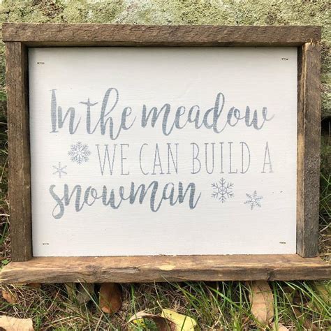 In The Meadow We Can Build A Snowman Sign Farmhouse Etsy