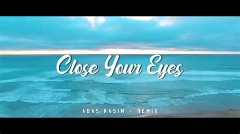 KSHMR X Tungevaag Close Your Eyes Abas Kasim Remix YouTube