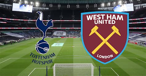 Tottenham Hotspur V West Ham United Premier League Betting Guide