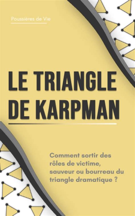 Le triangle de Karpman comment sortir des rôles de victime sauveur