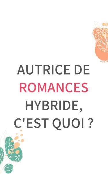 Autrice De Romances Hybride C Est Quoi