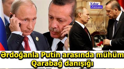 Ərdoğanla Putin arasında mühüm Qarabağ danışığı YouTube