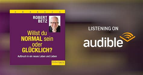 Willst du normal sein oder glücklich by Robert Betz Audiobook