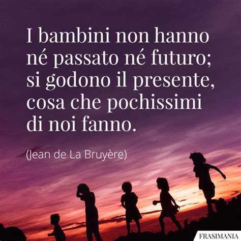 Le 50 Più Belle Frasi Sui Bambini Che Crescono Con Immagini