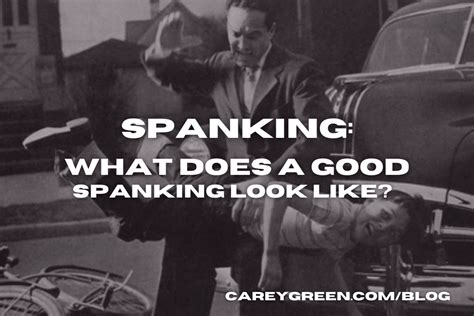 What Does A Good Spanking Look Like Series Carey Green Bible