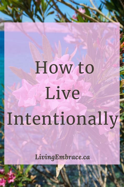 How To Live Intentionally Living Embrace Intentional Living Self Empowerment Intentions