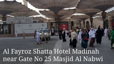 Al Fayroz Shatta Hotel Madinah Gate No 25 Distance From Masjid Al Nabwi