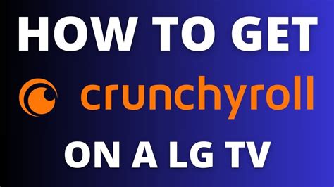 How To Get Crunchyroll On ANY LG TV YouTube