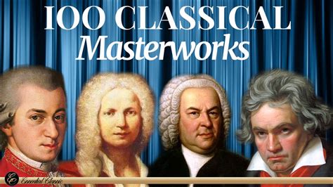 100 Classical Masterworks Mozart Beethoven Chopin Schubert Haydn