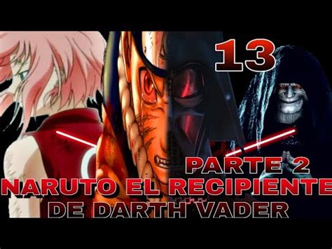 Naruto El Recipiente De Darth Vader Cap Tulo Miedo Y Hombres