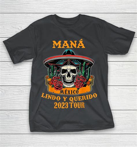 Mana Mexico Lin Do Y Querido Shirts Stunningtshirt