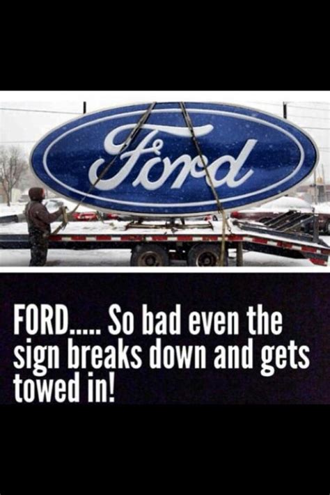 Hahahahaha Ford Jokes Ford Humor Jacked Up Trucks