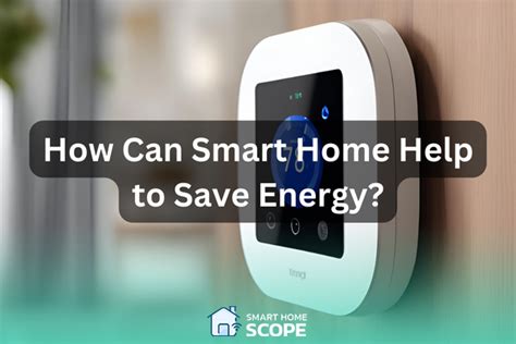 How Can Smart Home Help To Save Energy? Best Devices That Save Energy ...