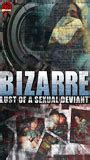 Bizarre Lust Of A Sexual Deviant Nude Scenes
