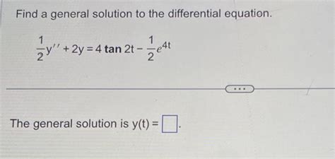 Find A General Solution To The Differential Equation