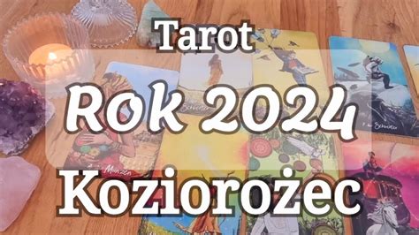 Horoskop Rok Kozioro Ec Tarot Czytanie Roczne Youtube