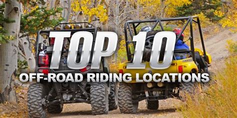 Top 10 Off-Road Riding Locations | ATV.com