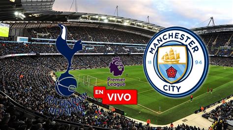 TOTTENHAM 0 VS 2 MANCHESTER CITY EN VIVO PREMIER LEAGUE RESUMEN