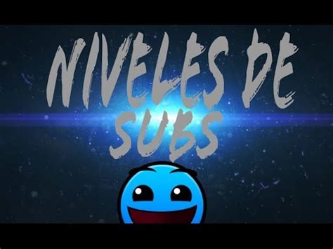 ESPECIAL 20 SUSCRIPTORES NIVELES DE SUBS Geometry Dash 2 0 YouTube