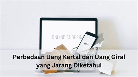 Perbedaan Uang Kartal Dan Uang Giral Disertai Fungsi Contoh